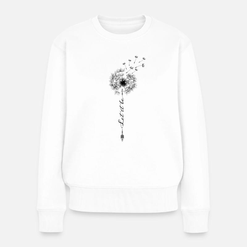 Let It Pusteblume Tattoo Be Pusten Dandelion Just - Frauen Premium Bio Pullover - Weiß