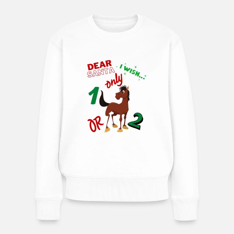 DEAR SANTA I wish only 1 horse or 2 - Wunschzettel - Frauen Premium Bio Pullover - Weiß