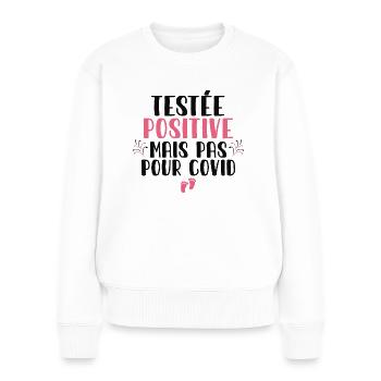 Testée Positive Mais Pas Pour Covid Grossesse - Pull Premium bio Femme - blanc - Devant - Julia (174cm)
