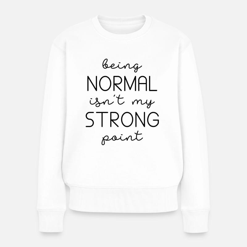 Normal sein ist nicht mein Starker Punkt - Frauen Premium Bio Pullover - Weiß