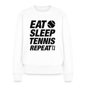 Eat Sleep Tennis Wiederholung - Frauen Premium Bio Pullover - Weiß - Vorne - Julia (174cm)