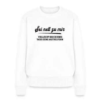 Ausbildung Arzthelferin MFA Medizinische Pflegerin - Frauen Premium Bio Pullover - Weiß - Vorne - Julia (174cm)