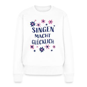Singen macht glücklich - Blumen Sänger Sängerin - Frauen Premium Bio Pullover - Weiß - Vorne - Julia (174cm)