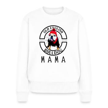 Bulldogge Bulldog Bulldoggen Mama - Frauen Premium Bio Pullover - Weiß - Vorne - Julia (174cm)
