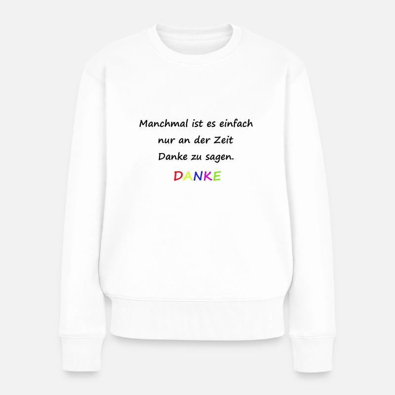 Danke sagen - Frauen Premium Bio Pullover - Weiß