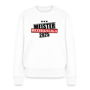 Meister Bezirksliga 2025 Aufstiegstrikot - Frauen Premium Bio Pullover - Weiß - Vorne - Julia (174cm)