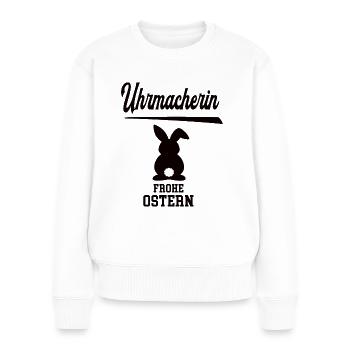 Uhrmacherin Frohe Ostern Oster Outfit Uhrmacher - Frauen Premium Bio Pullover - Weiß - Vorne - Julia (174cm)