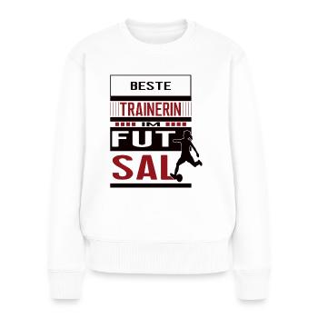 Futsal Trainerin Beste Futsaltrainerin Team - Frauen Premium Bio Pullover - Weiß - Vorne - Julia (174cm)