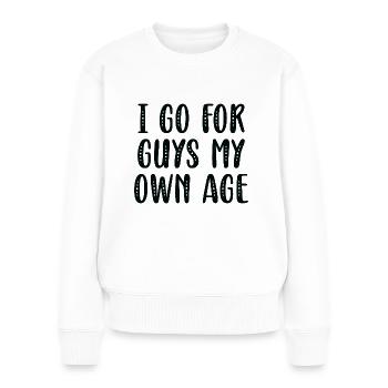 J’opte pour des gars de mon âge - Pull Premium bio Femme - blanc - Devant - Julia (174cm)