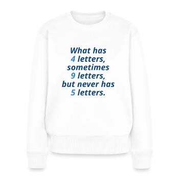 Was hat 4 Buchstaben - Frauen Premium Bio Pullover - Weiß - Vorne - Julia (174cm)