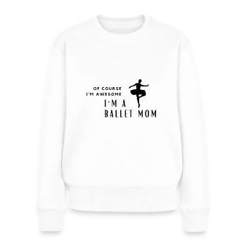 Bien sûr, je suis géniale, je suis une mère de ballet - Pull Premium bio Femme - blanc - Devant - Julia (174cm)