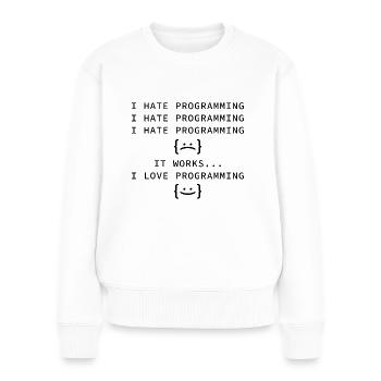 Ich hasse Programmierung - Frauen Premium Bio Pullover - Weiß - Vorne - Julia (174cm)