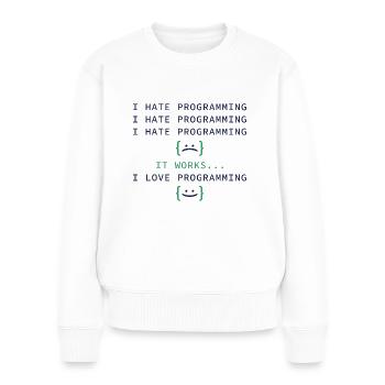 Ich hasse Programmierung - Frauen Premium Bio Pullover - Weiß - Vorne - Julia (174cm)