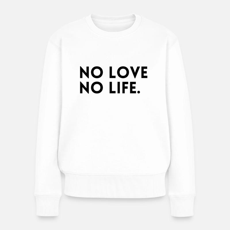 Keine Liebe - kein Leben. - Frauen Premium Bio Pullover - Weiß