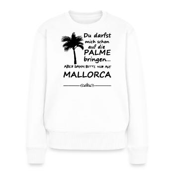 Palme auf Mallorca Urlaub Spruch Geschenk - Frauen Premium Bio Pullover - Weiß - Vorne - Julia (174cm)
