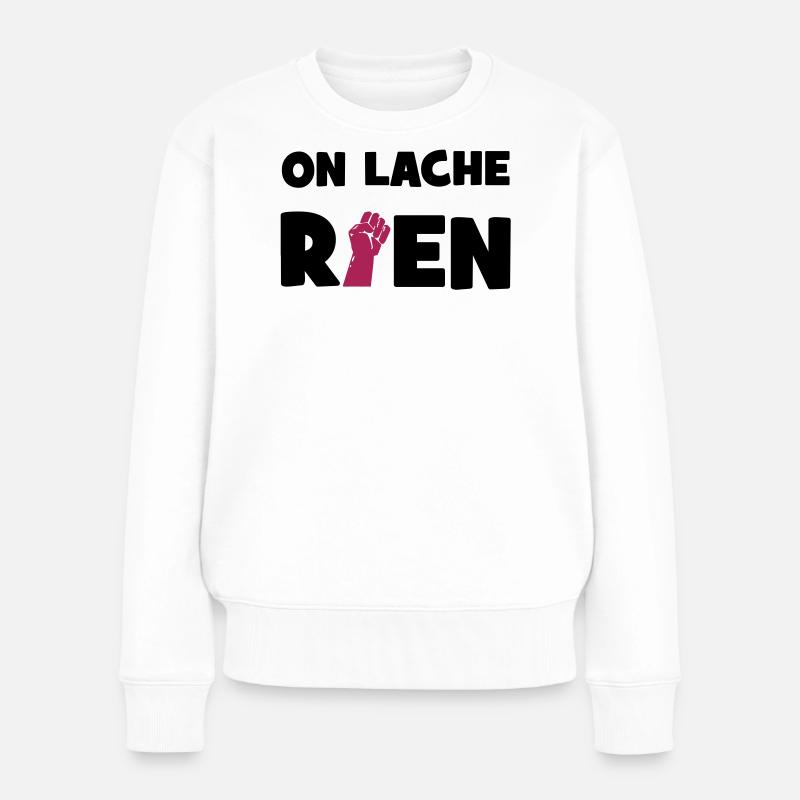 On lâche rien ! - Frauen Premium Bio Pullover - Weiß