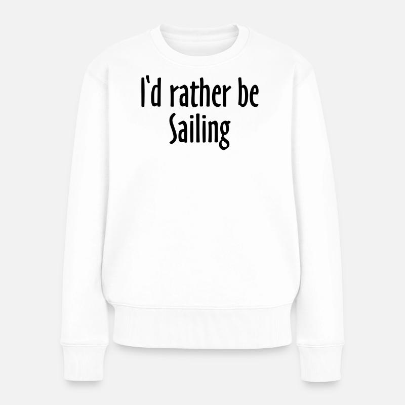 I'd rather be Sailing (FR) - Pull Premium bio Femme - blanc