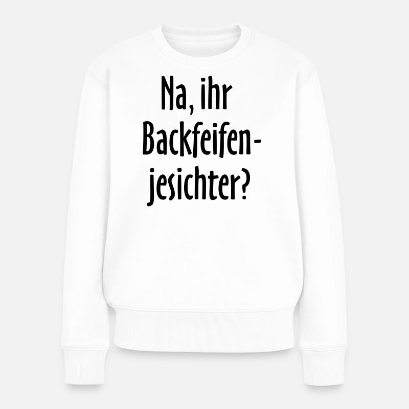 Berlin Spruch: Na, ihr Backfeifenjesichter? - Frauen Premium Bio Pullover - Weiß