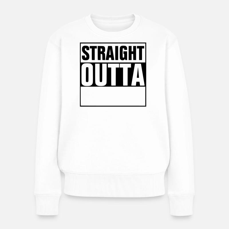 Straight outta - add your text - Pull Premium bio Femme - blanc