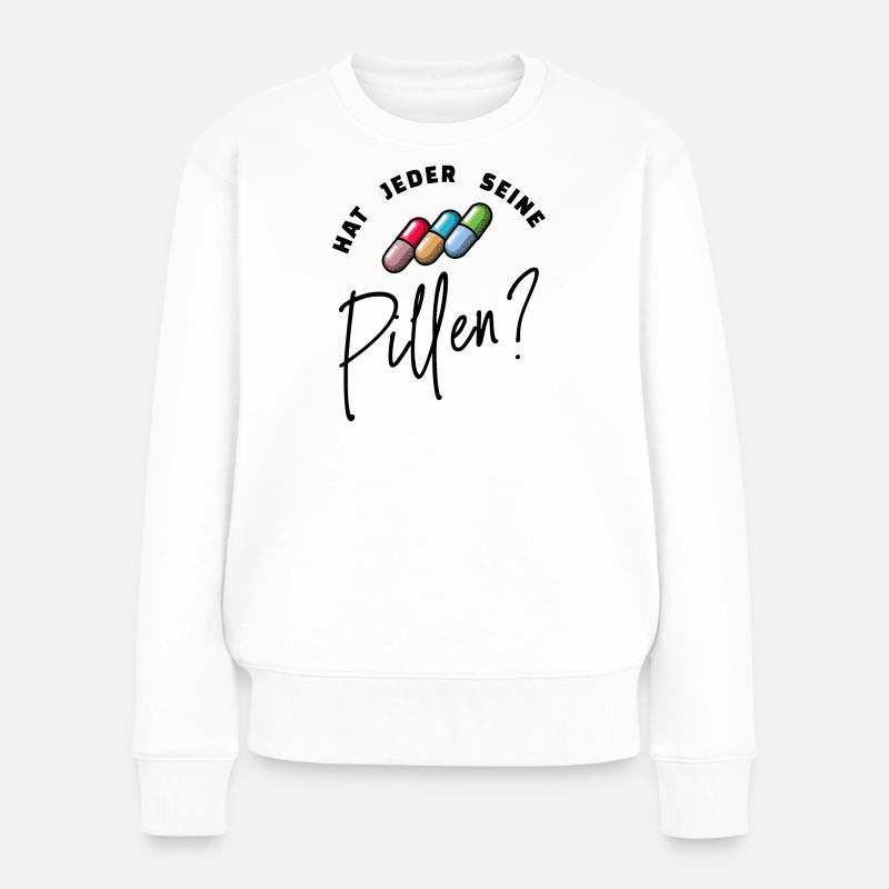 Lustig Spruch Pillen Medikamente Krankenpfleger - Frauen Premium Bio Pullover - Weiß