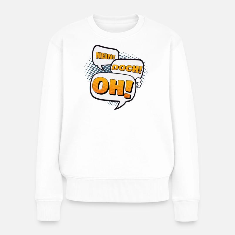 Nein! Doch! Oh! - Frauen Premium Bio Pullover - Weiß