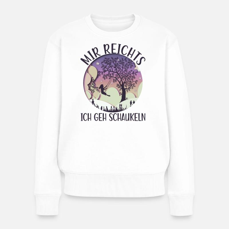Mädchen auf Schaukel Mir Reichts Ich Geh Schaukeln - Frauen Premium Bio Pullover - Weiß
