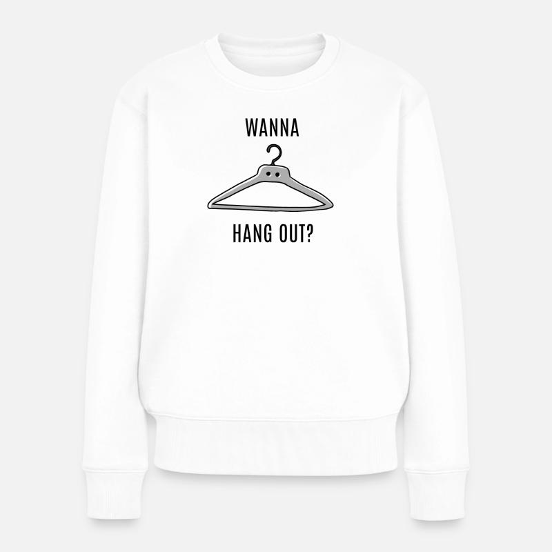 Wanna Hang Out? - Frauen Premium Bio Pullover - Weiß
