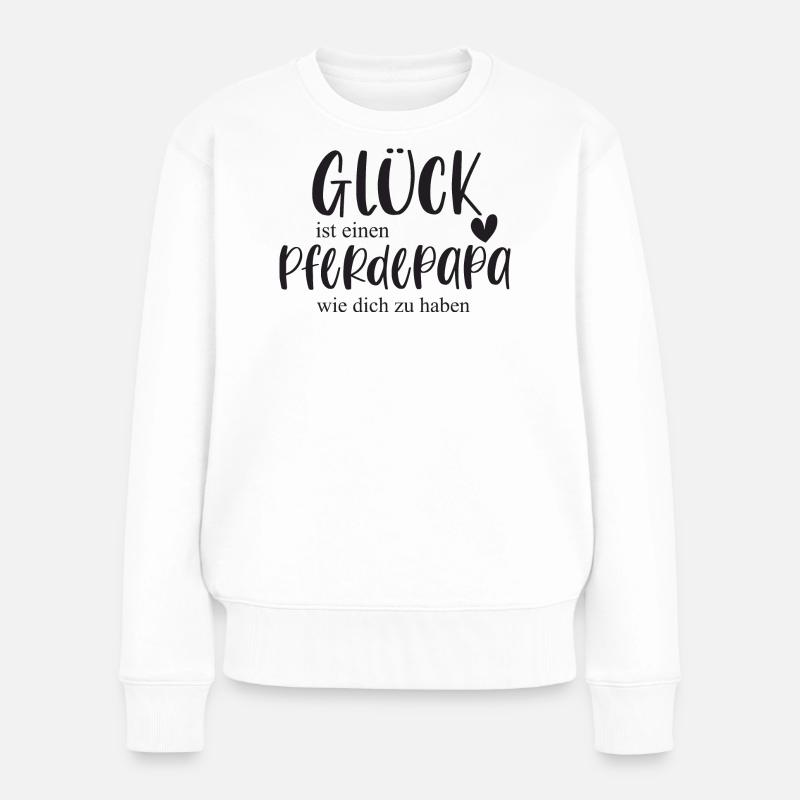Pferde Pferdepapa Reiten Pferdeliebe Geschenk - Frauen Premium Bio Pullover - Weiß