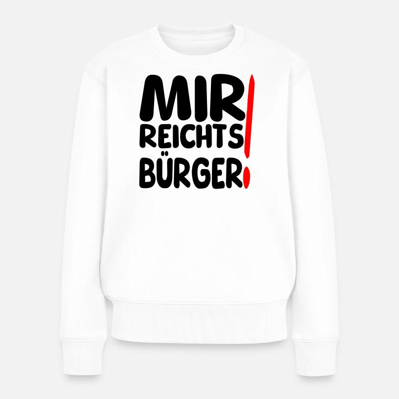 reicht mir Bürger - Frauen Premium Bio Pullover - Weiß