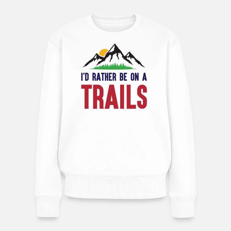 Berge - Ich bin lieber auf einem Trail - Frauen Premium Bio Pullover - Weiß