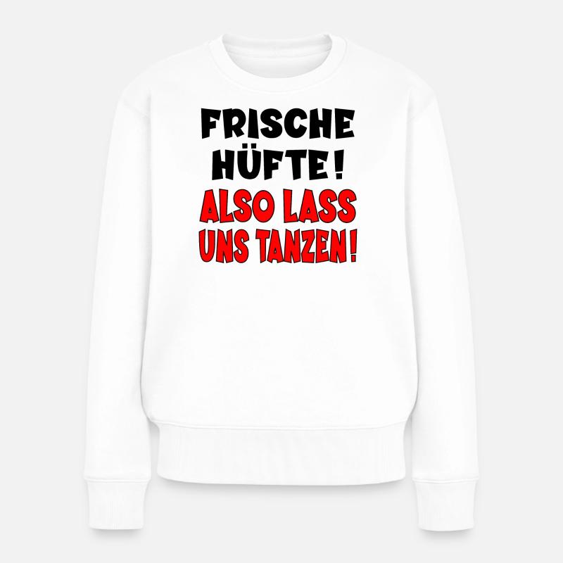 TANZEN TANZPARTNER - LUSTIGE - HÜFTE - Frauen Premium Bio Pullover - Weiß