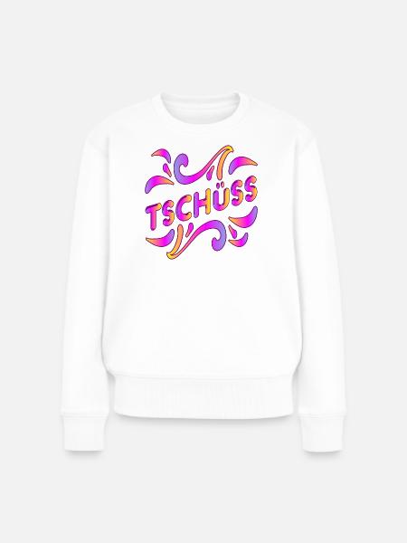 ABSCHIED TSCHÜSS - Frauen Premium Bio Pullover - Weiß