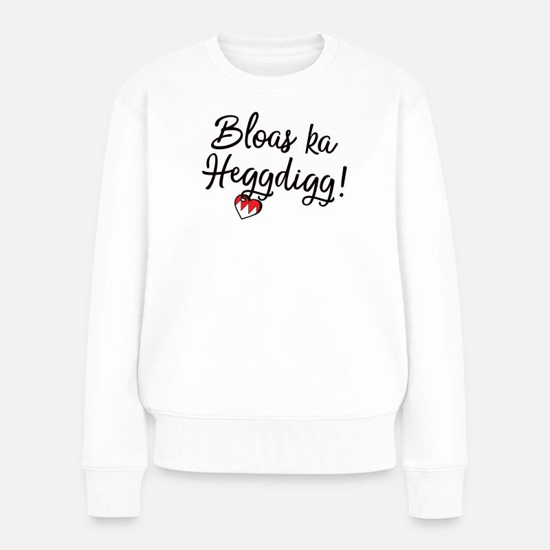 Bloas ka Heggdigg! - Frauen Premium Bio Pullover - Weiß