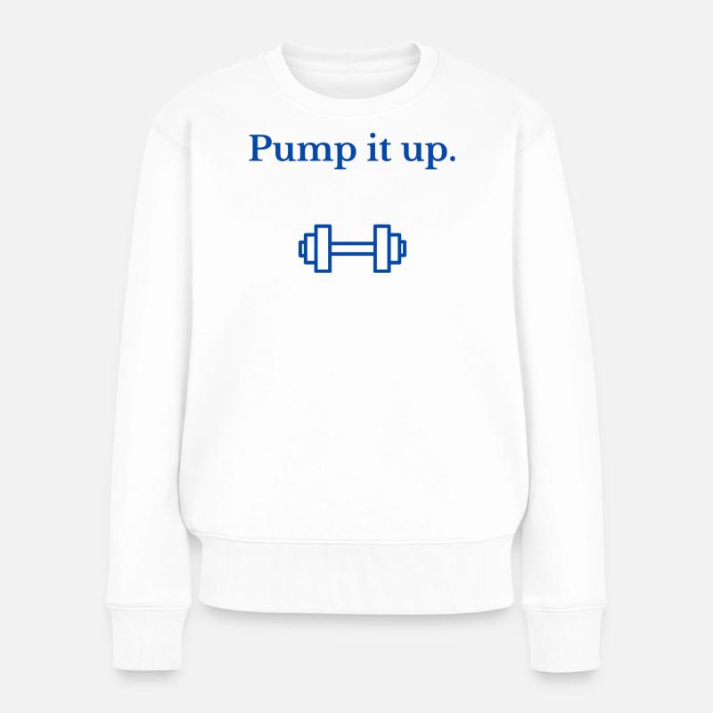 Pump it up - Frauen Premium Bio Pullover - Weiß