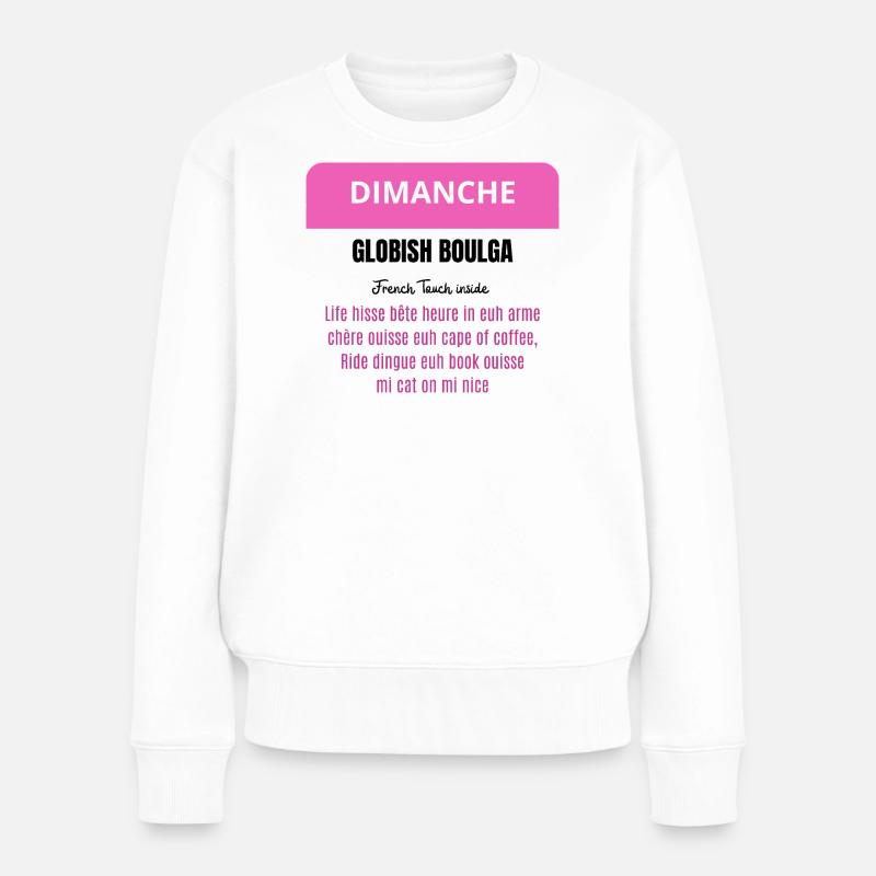 Dimanche - Globish Boulga - French Touch inside - Pull Premium bio Femme - blanc