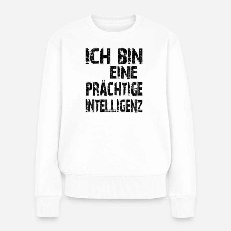 KI Spruch Ich bin eine prächtige Intelligenz - Frauen Premium Bio Pullover - Weiß