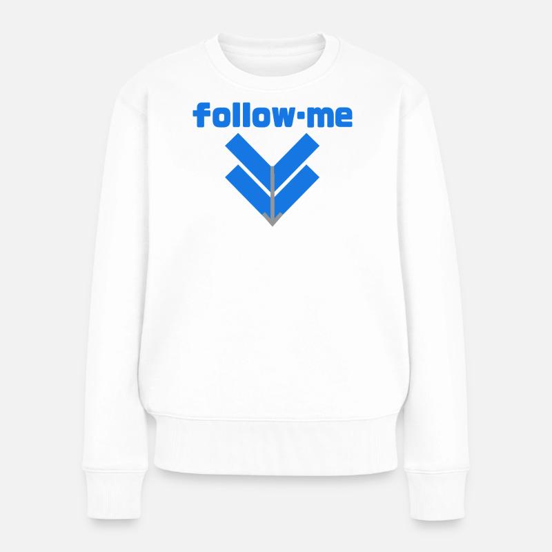 Follow me - Frauen Premium Bio Pullover - Weiß
