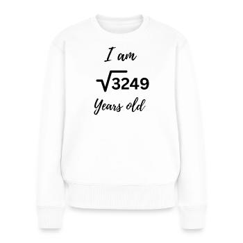 √3249 – 57 und smarter denn je - Frauen Premium Bio Pullover - Weiß - Vorne - Julia (174cm)