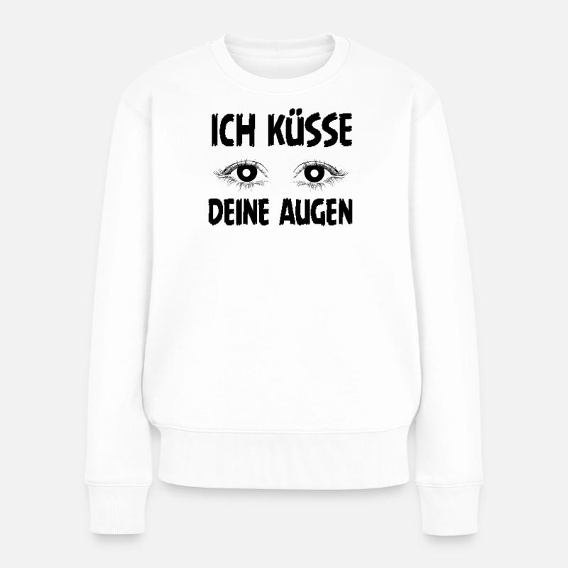 Ich küsse deine Augen – Romantisches Statement - Frauen Premium Bio Pullover - Weiß