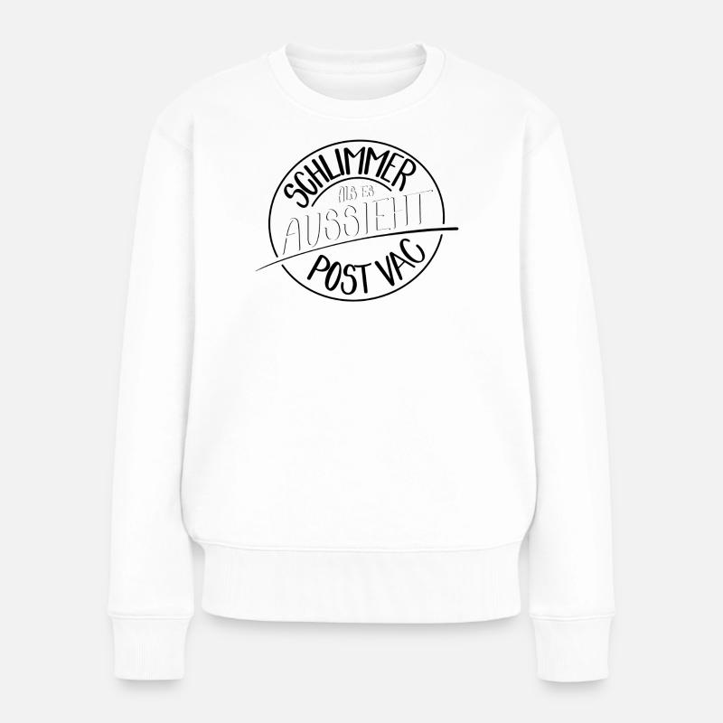 Schlimmer als es aussieht, Post Vac - Frauen Premium Bio Pullover - Weiß