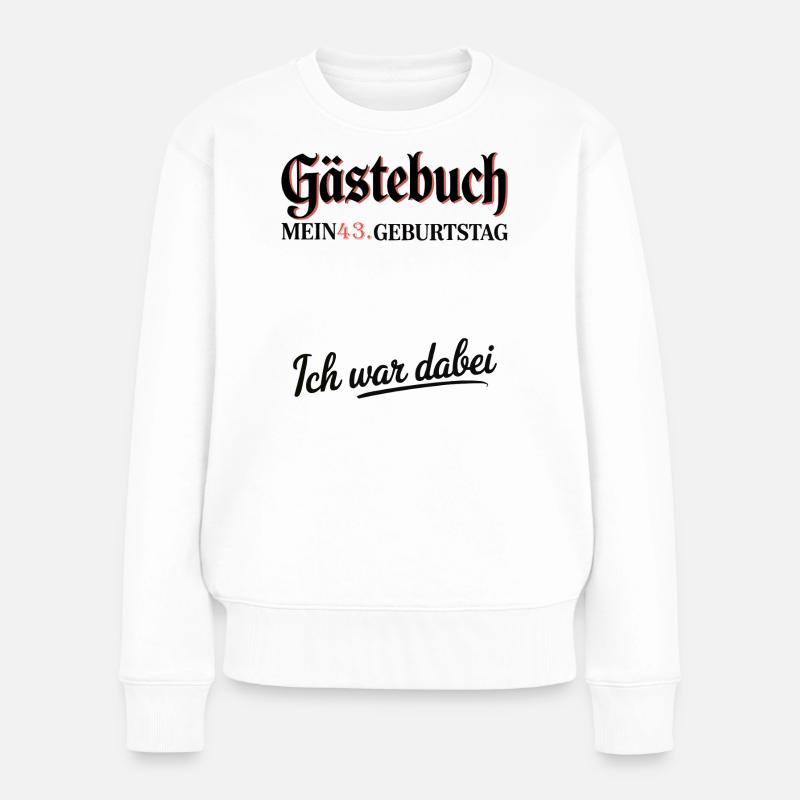 43rd Birthday T-Shirt – Not Old, Only Better - Women's Premium Organic Jumper - white