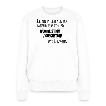 Härtere Fraktion - Frauen Premium Bio Pullover - Weiß - Vorne - Julia (174cm)