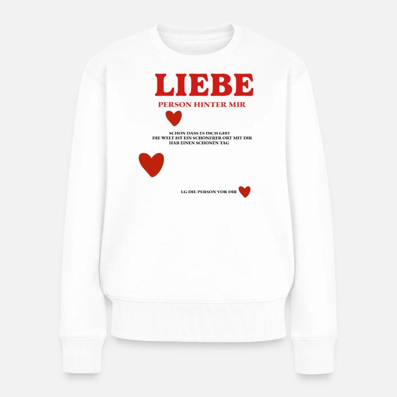 LIEBE Person Hinter mir - Frauen Premium Bio Pullover - Weiß