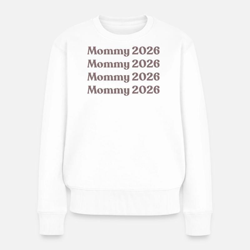 Mommy 2026 - Frauen Premium Bio Pullover - Weiß