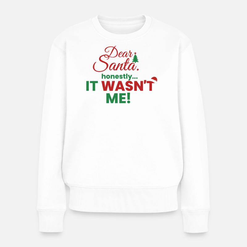 Dear Santa – Ehrlich, ich war’s nicht! - Frauen Premium Bio Pullover - Weiß