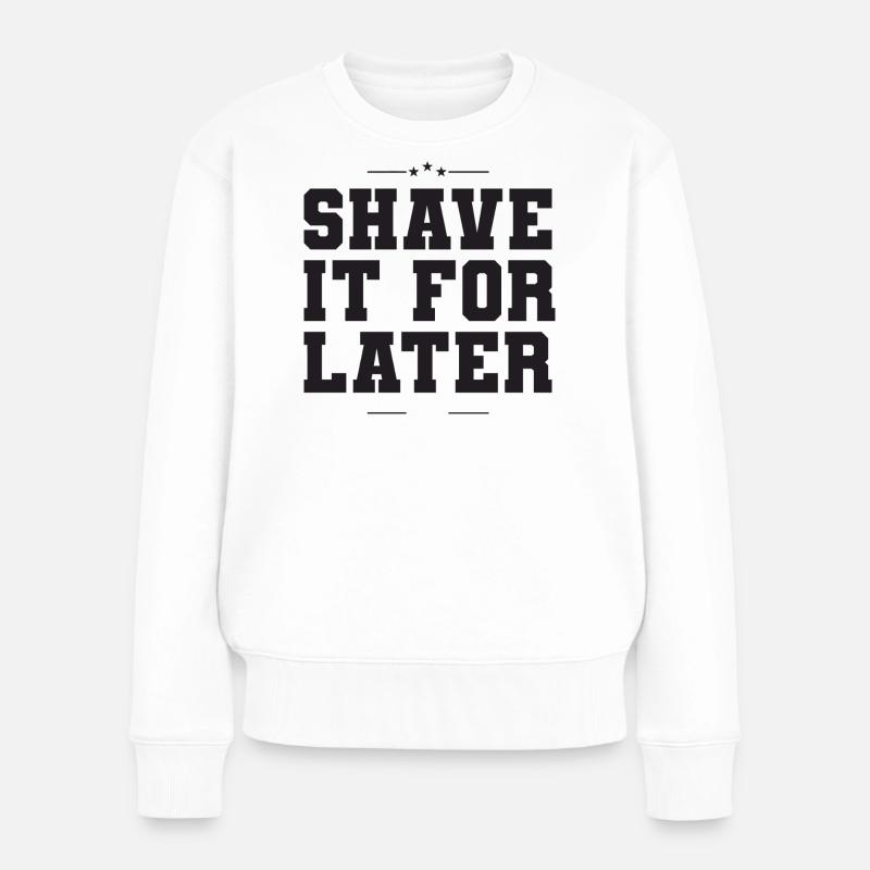 À la manière d’un salon de coiffure, rase-la pour plus tard - Pull Premium bio Femme - blanc