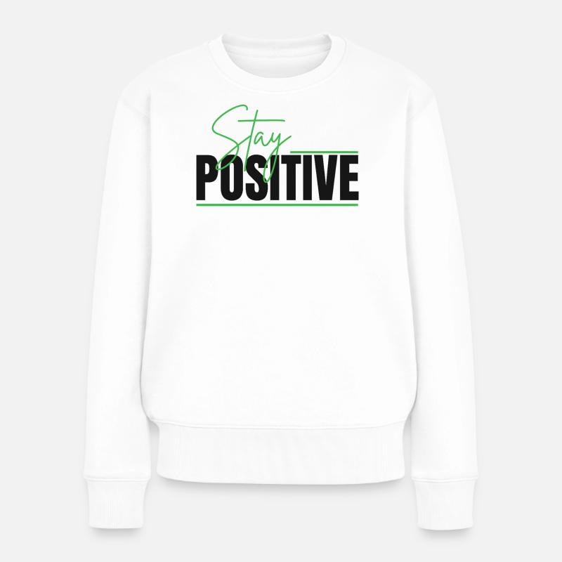 Reste positif : Design typographique - Pull Premium bio Femme - blanc