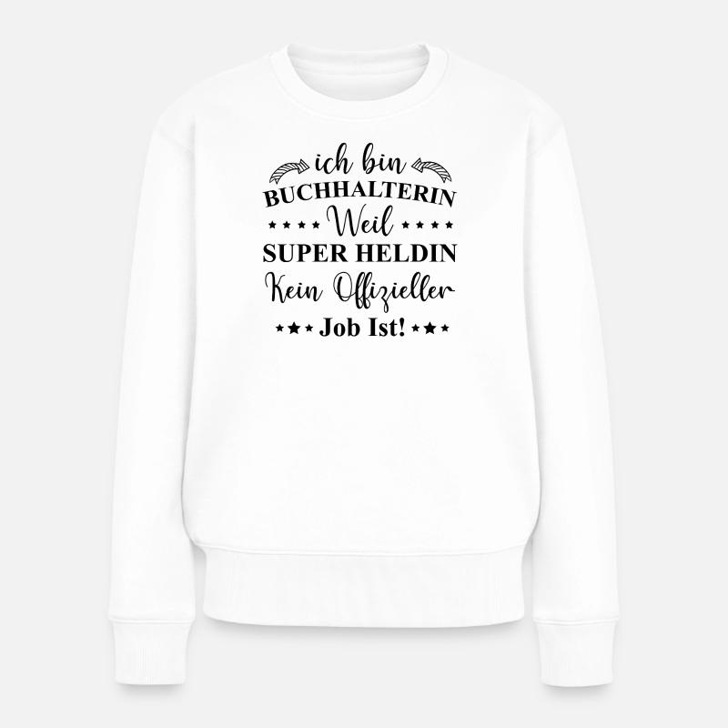 Buchhalterin Superheldin Beruf Spruch Geschenkidee - Frauen Premium Bio Pullover - Weiß
