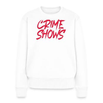Krimi True Crime - Frauen Premium Bio Pullover - Weiß - Vorne - Julia (174cm)