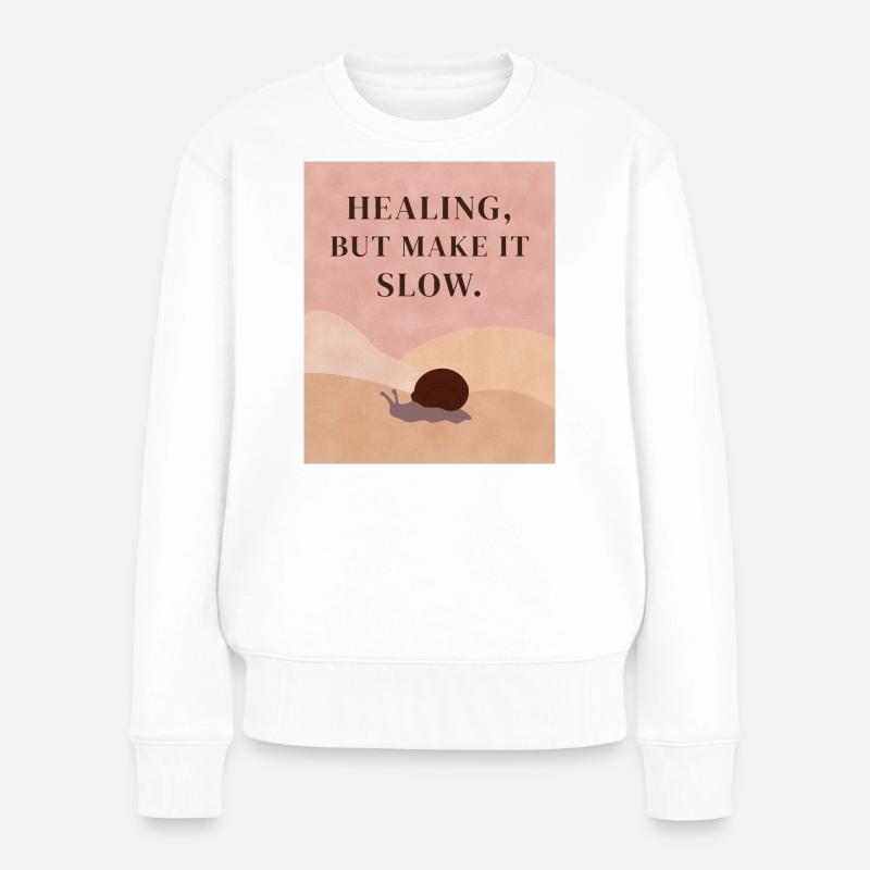 Healing, but make it slow - Frauen Premium Bio Pullover - Weiß